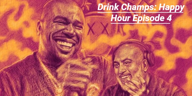 Drink Champs: Happy Hour Episode 4