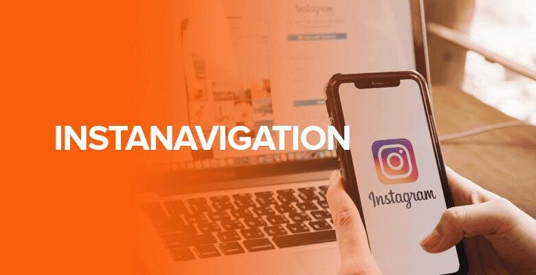 Instanavigation: A Step-by-Step Guide