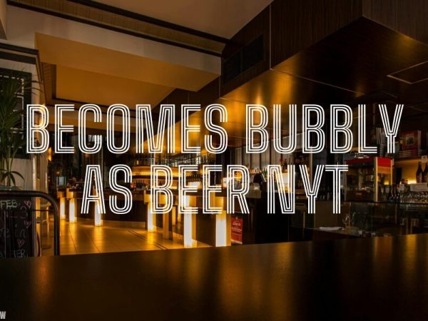 Brewing Up a Storm: How to becomes bubbly as beer nyt