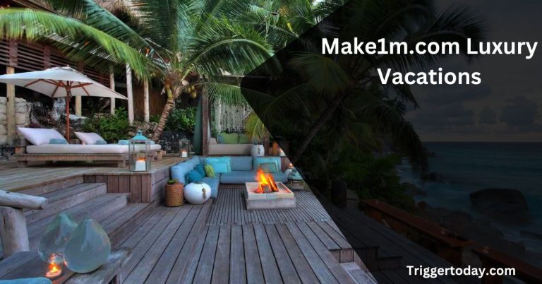 The Ultimate Guide to Make1m.com Luxury Vacations