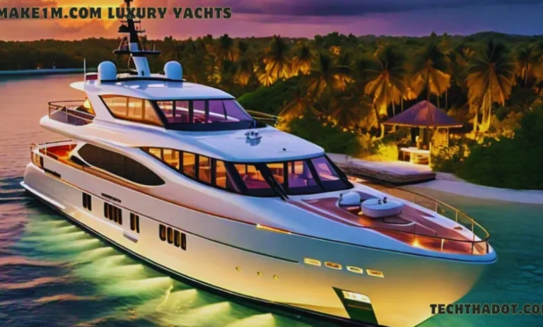 The Ultimate Guide to Make1m.com Luxury Yachts