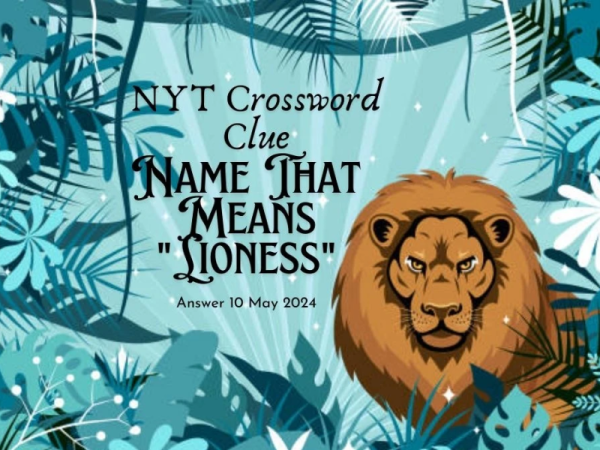 Name that means lioness NYT Crossword Clue