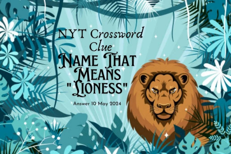 Name that means lioness NYT Crossword Clue