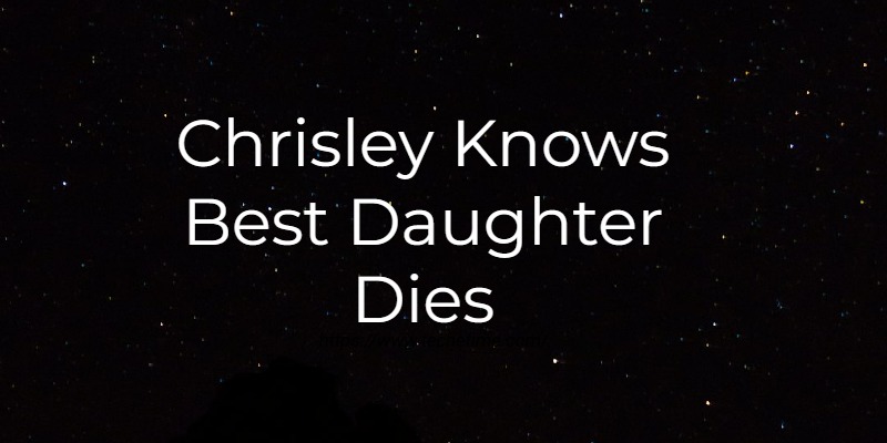 chrisley knows best daughter dies