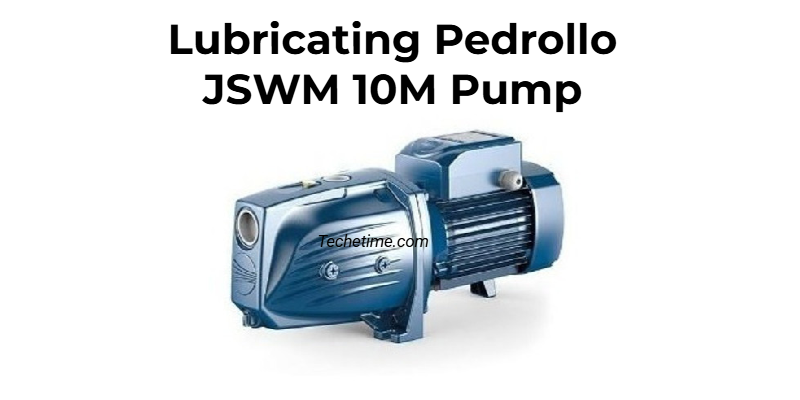 Lubricating Pedrollo JSWM 10M Pump