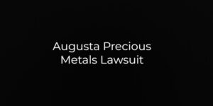 Augusta Precious Metals Lawsuit