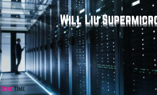 Will Liu Supermicro: The insight Behind Innovation in Computing Hardware