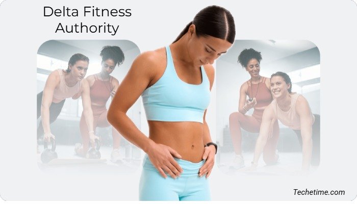 Everything About Delta Fitness Authority