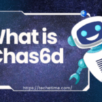 What is Chas6d: Exploring Its Impact on Today’s Digital Landscape