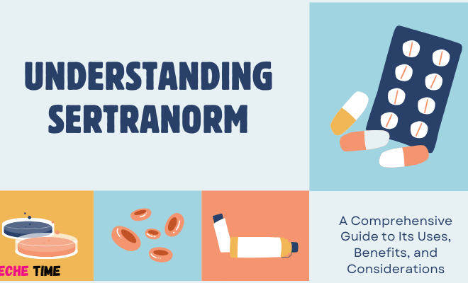 Understanding Sertranorm: A Comprehensive Guide to Its Uses, Benefits, and Considerations