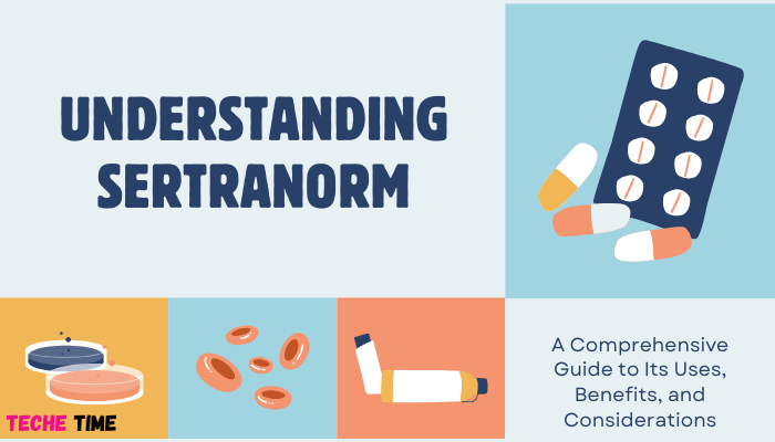 Understanding Sertranorm: A Comprehensive Guide to Its Uses, Benefits, and Considerations