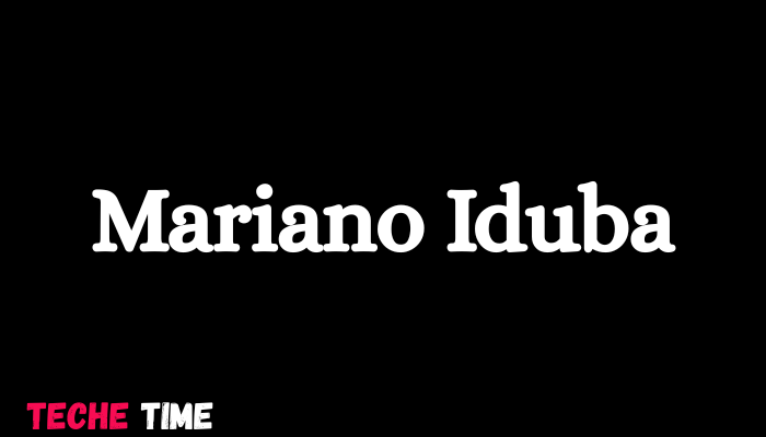 Exploring the Life and Career of mariano iduba: A Emerging Star